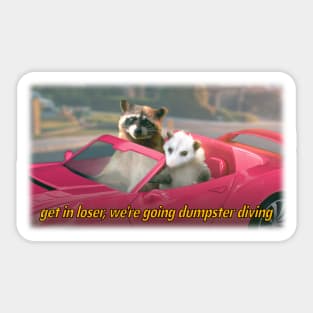 Get in loser, we're going dumpster diving raccoon possum word art - film quote version Sticker